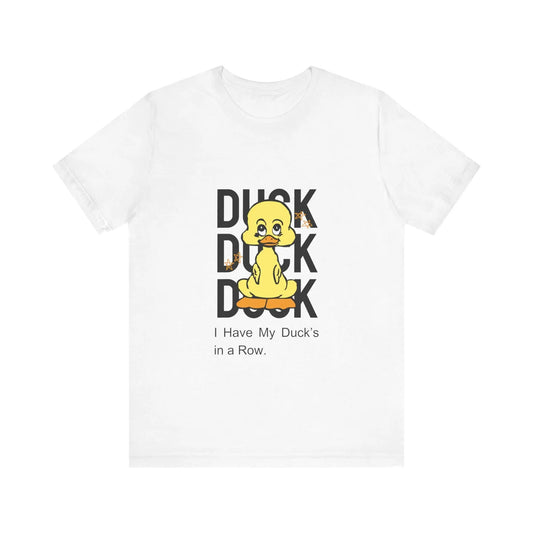 Ducks in a Row Unisex Jersey T-Shirt, Casual Short Sleeve Tee, Funny Graphic Top, Comfortable Soft Cotton Shirt for Men & Women - Toddcraft