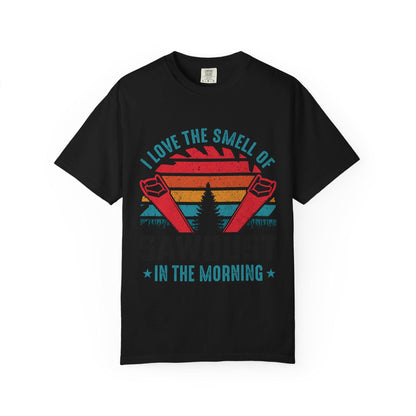 Sawdust in the Morning T-Shirt  Unisex Garment-Dyed Carpenter Gift Tee  Comfort Fit Woodworker Shirt - Toddcraft