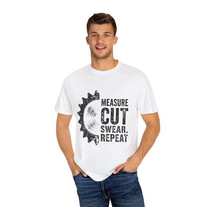 Measure Cut Swear Repeat Woodworking T-Shirt - Carpenter Work Shirt Gift for Dad & Grandpa, Unisex Garment-Dyed Tee - Toddcraft