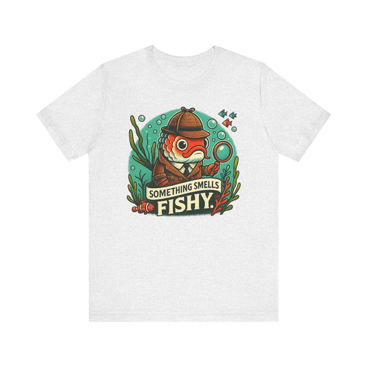 Something smells fishy Unisex Jersey Short Sleeve Tee Fish dressed up as a detective with a magnifying glass underwater fish swimming by. - Toddcraft
