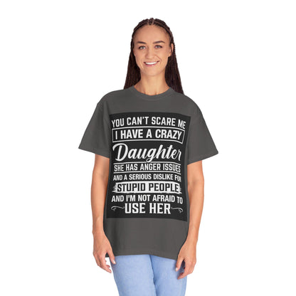 You Cant Scare Me I Have a Crazy Daughter Shirt | Funny Dad Unisex Garment-Dyed T-Shirt | Fathers Day Gift, Dad Joke Tee, Protective Dad - Toddcraft