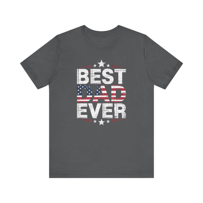 Best Dad Ever T-Shirt Unisex Jersey Short Sleeve Tee Fathers Day Gift from Kids Brothers Sister Moms Celebration - Toddcraft