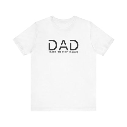 Dad The Man The Myth The Legend T-Shirt, Father's Day Gift Tee for Men, Unisex Jersey Short Sleeve, From Moms, Sons  Daughters Celebration - Toddcraft