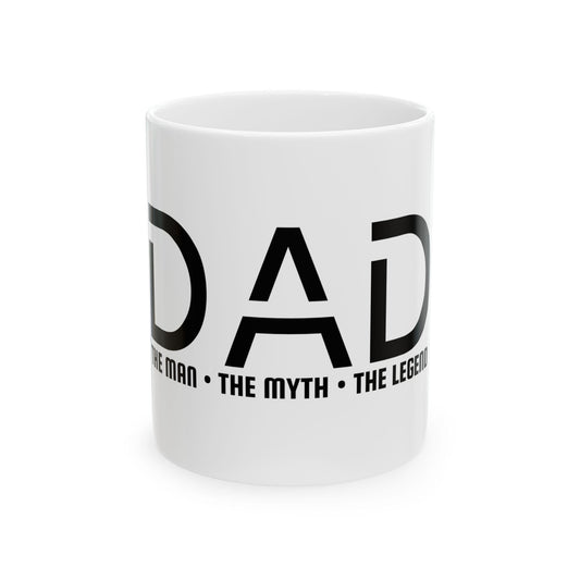 Dad The Myth The Man The Legend Ceramic Mug - 11oz  15oz Fathers Day Gift for Dad, Coffee Cup from Sons, Daughters & Wives - Toddcraft