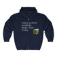 Dog Lover's Full Zip Hoodie - "I Told You There Would Be Dogs" - Toddcraft
