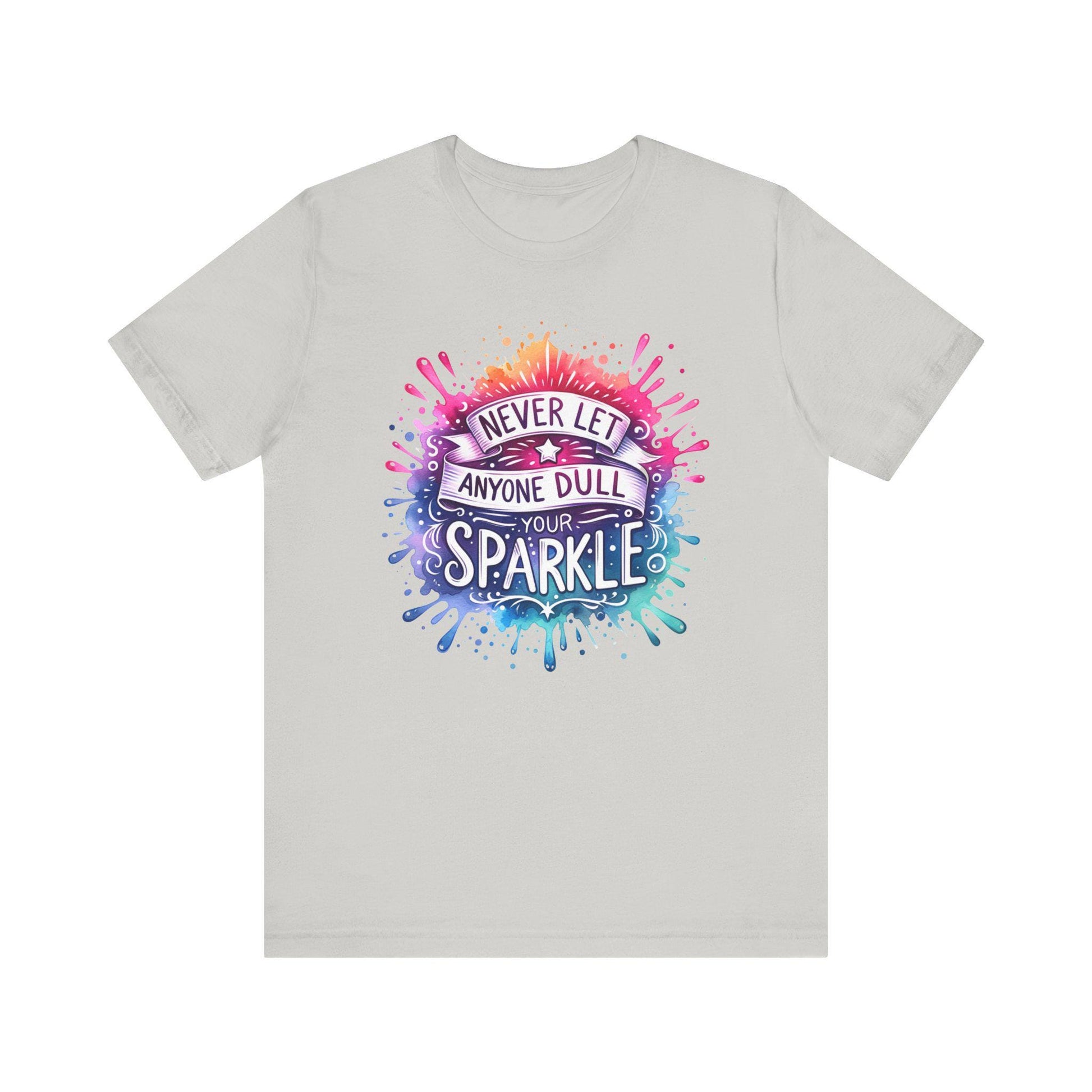 Inspirational Quote T-Shirt - Never Let Anyone Dull Your Sparkle Unisex Jersey Tee in Vibrant Colors, Uplifting Gift - Toddcraft