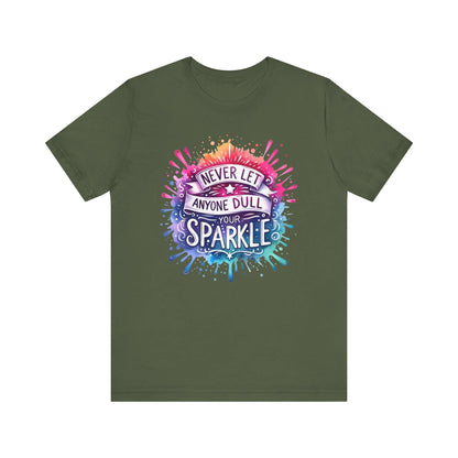 Inspirational Quote T-Shirt - Never Let Anyone Dull Your Sparkle Unisex Jersey Tee in Vibrant Colors, Uplifting Gift - Toddcraft
