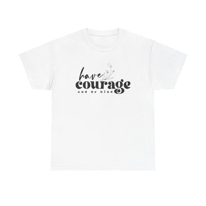Have Courage and Be King Shirt  Motivational Boho Unisex Heavy Cotton Tee, Inspirational Quote Gift for Him or Her - Toddcraft