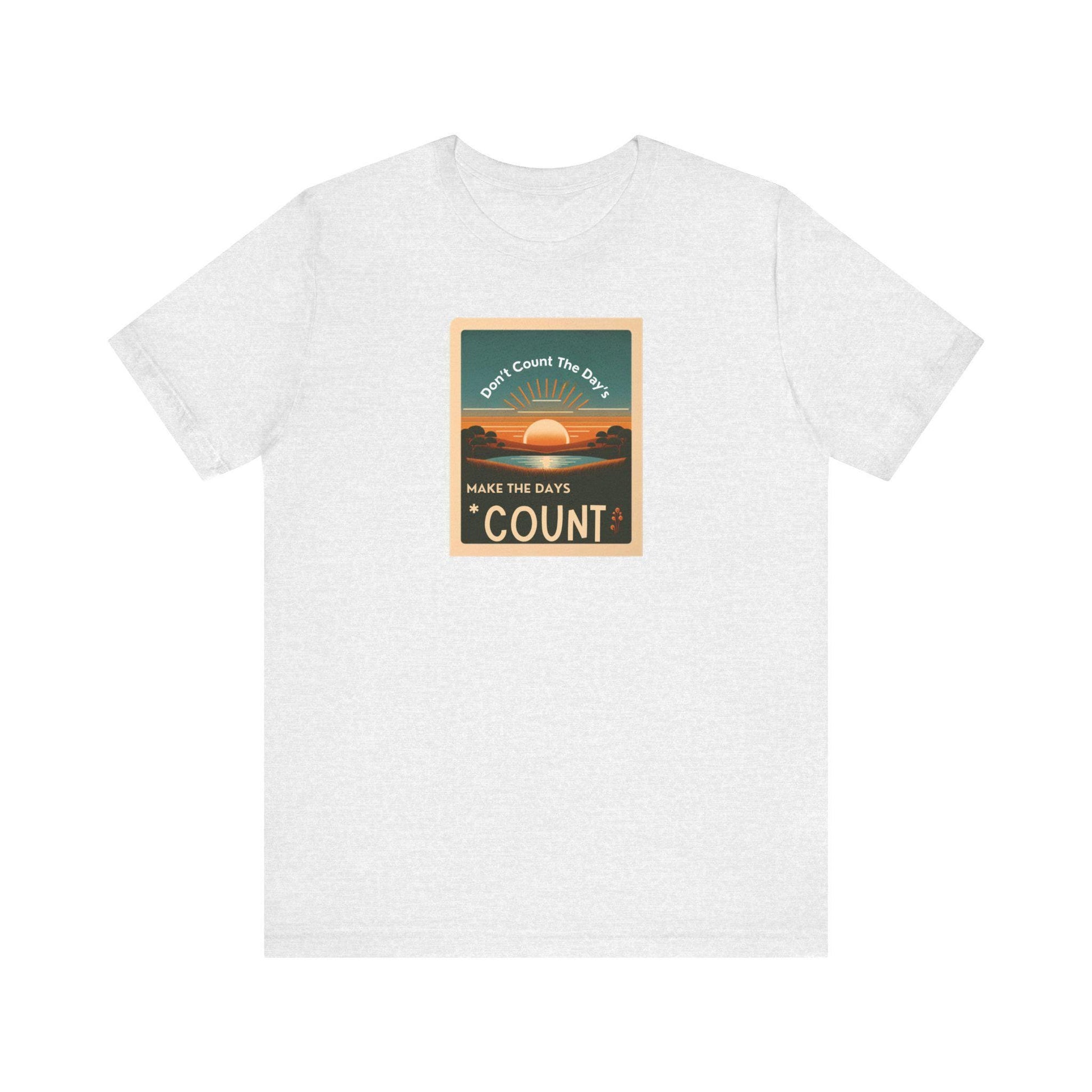 Inspirational Tee Don't Count the Days Make the Days Count Shirt Unisex Motivational Muhammad Ali Boxing Quote Short Sleeve - Toddcraft