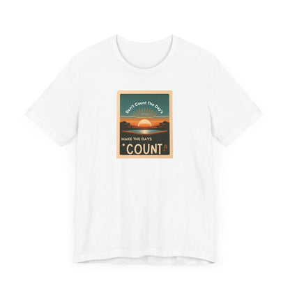 Inspirational Tee Don't Count the Days Make the Days Count Shirt Unisex Motivational Muhammad Ali Boxing Quote Short Sleeve - Toddcraft