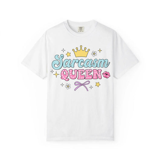 Unisex Sarcasm Queen T-Shirt, Garment-Dyed Casual Tee, Funny Graphic Shirt, Soft Cotton Top for Men & Women - Toddcraft