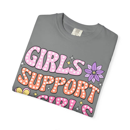Girls Support Girls T-Shirt Unisex Garment-Dyed Casual Tee Feminist Shirt Empowerment Gift - Toddcraft