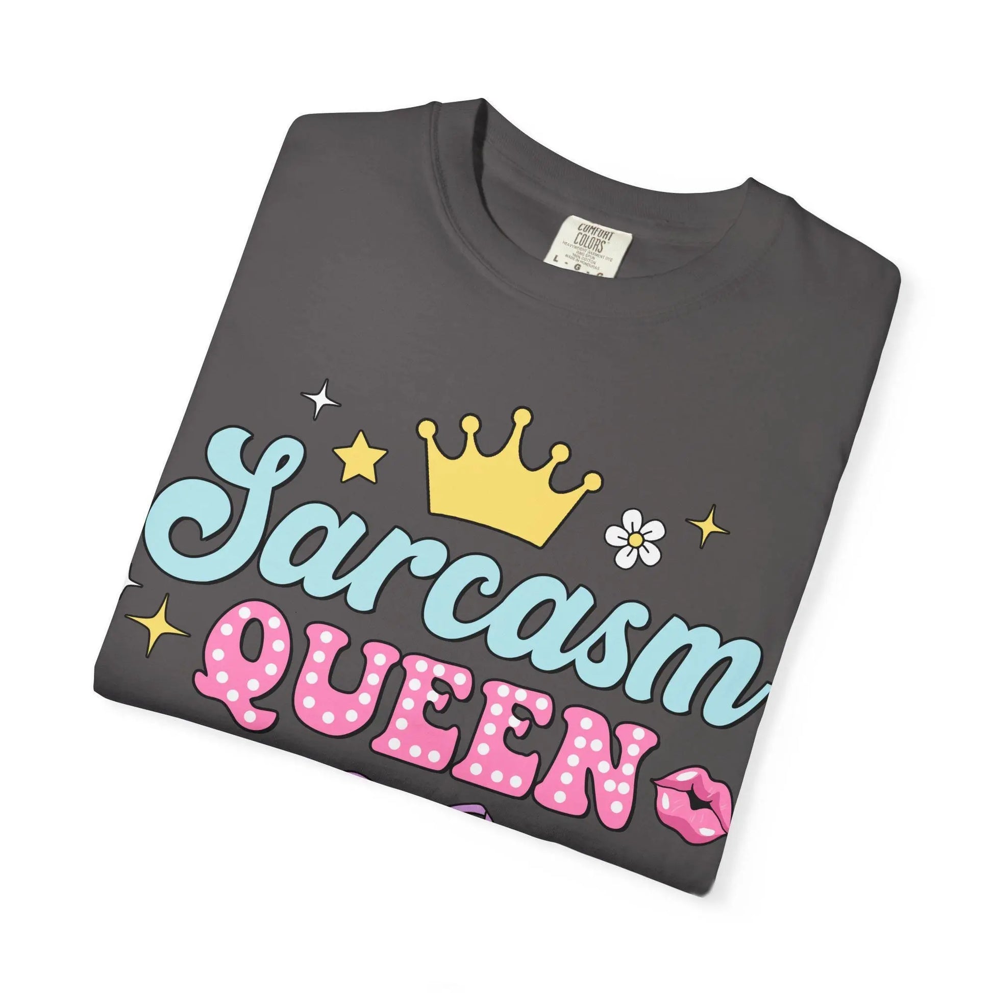 Unisex Sarcasm Queen T-Shirt, Garment-Dyed Casual Tee, Funny Graphic Shirt, Soft Cotton Top for Men & Women - Toddcraft