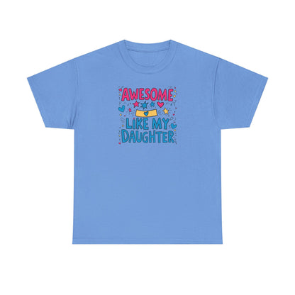 Awesome Like My Daughter Unisex Heavy Cotton Tee Fathers Day Gift Dad Shirt Funny Gift for Dad Birthday or Fathers Day - Toddcraft