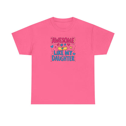 Awesome Like My Daughter Unisex Heavy Cotton Tee Fathers Day Gift Dad Shirt Funny Gift for Dad Birthday or Fathers Day - Toddcraft