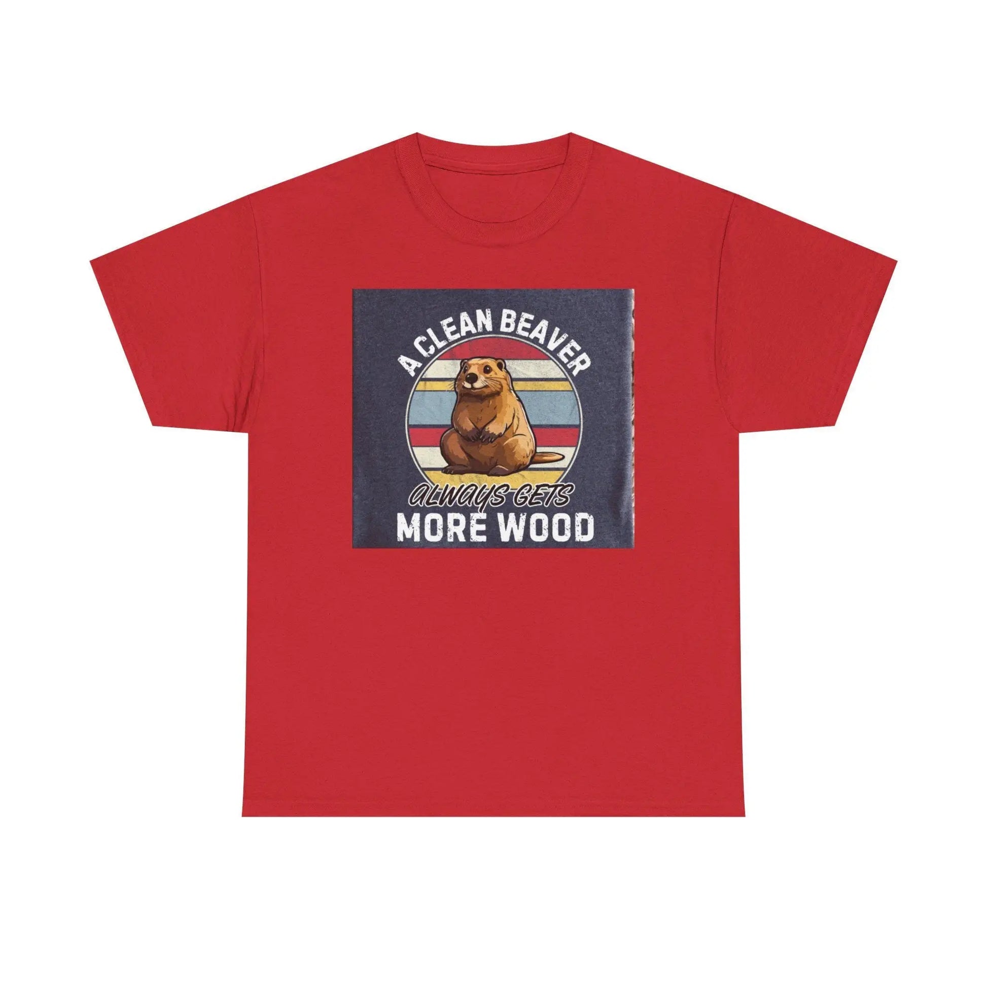 Beaver T-Shirt Unisex Heavy Cotton Tee Funny Clean Beaver Gets More Wood Humorous Gift Shirt - Toddcraft