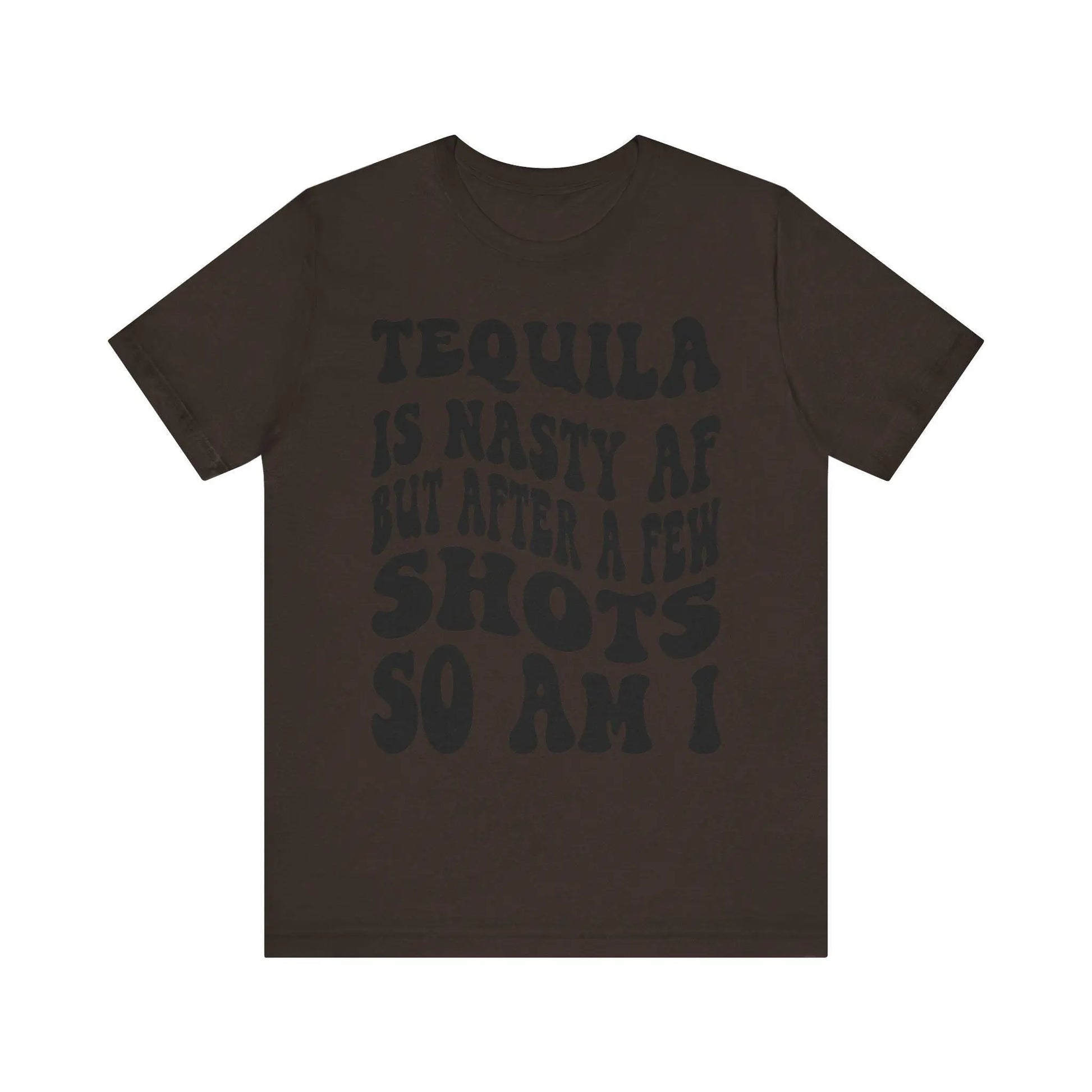 Tequila T-Shirt Unisex Funny Drinking Tee  "Nasty AF, A Few Shots So Am I" Party Animal Jersey Short Sleeve Gift - Toddcraft