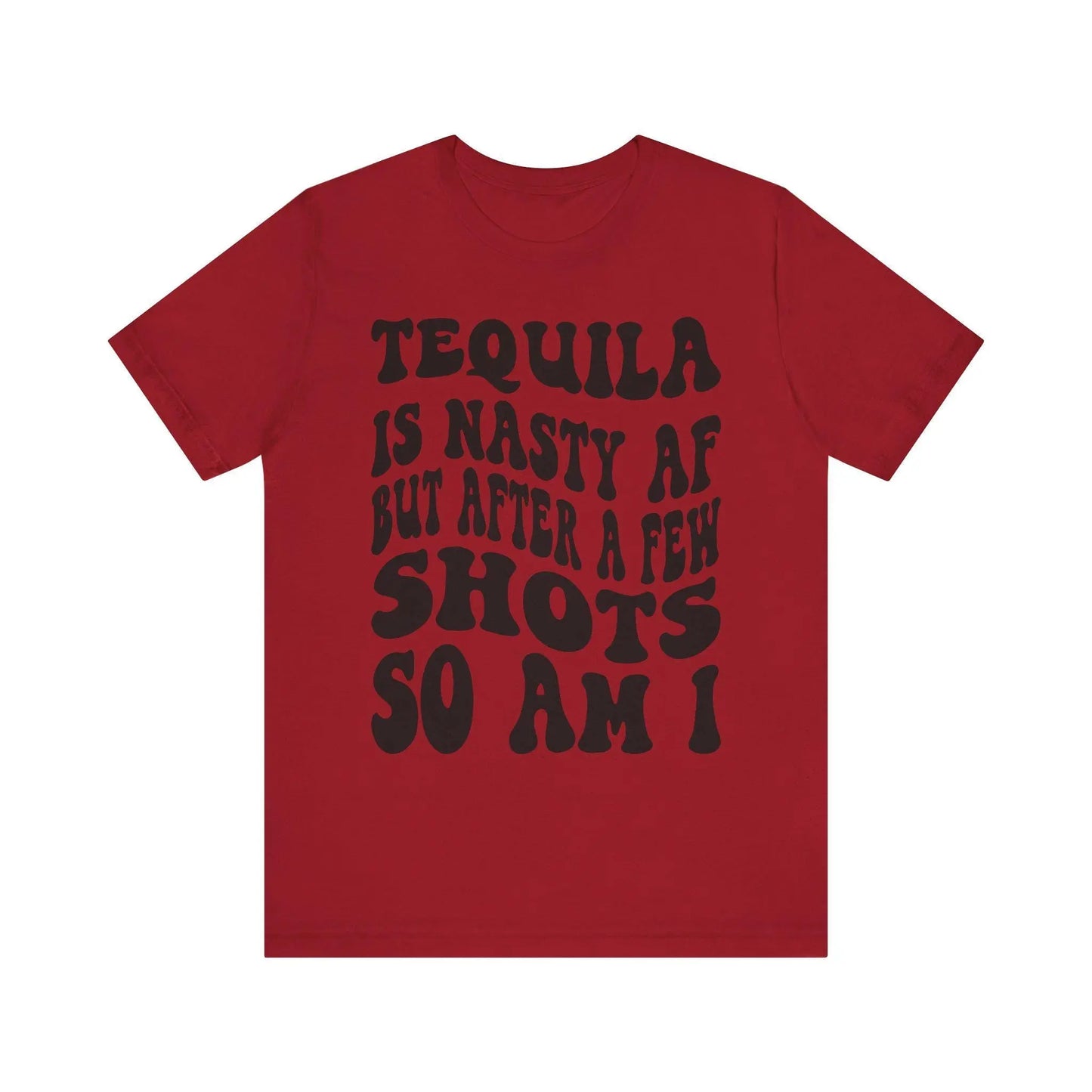 Tequila T-Shirt Unisex Funny Drinking Tee  "Nasty AF, A Few Shots So Am I" Party Animal Jersey Short Sleeve Gift - Toddcraft