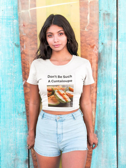 Funny Girls Tee Don't Be Such a Cuntaloupe Shirt Unisex Heavy Cotton Party Shirt Great Gift for Party Animals - Toddcraft