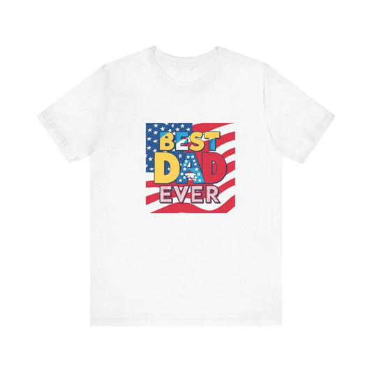 Best Dad Ever T-Shirt Unisex Jersey Short Sleeve Tee Fathers Day Gift from Wife Son or Daughter - Toddcraft