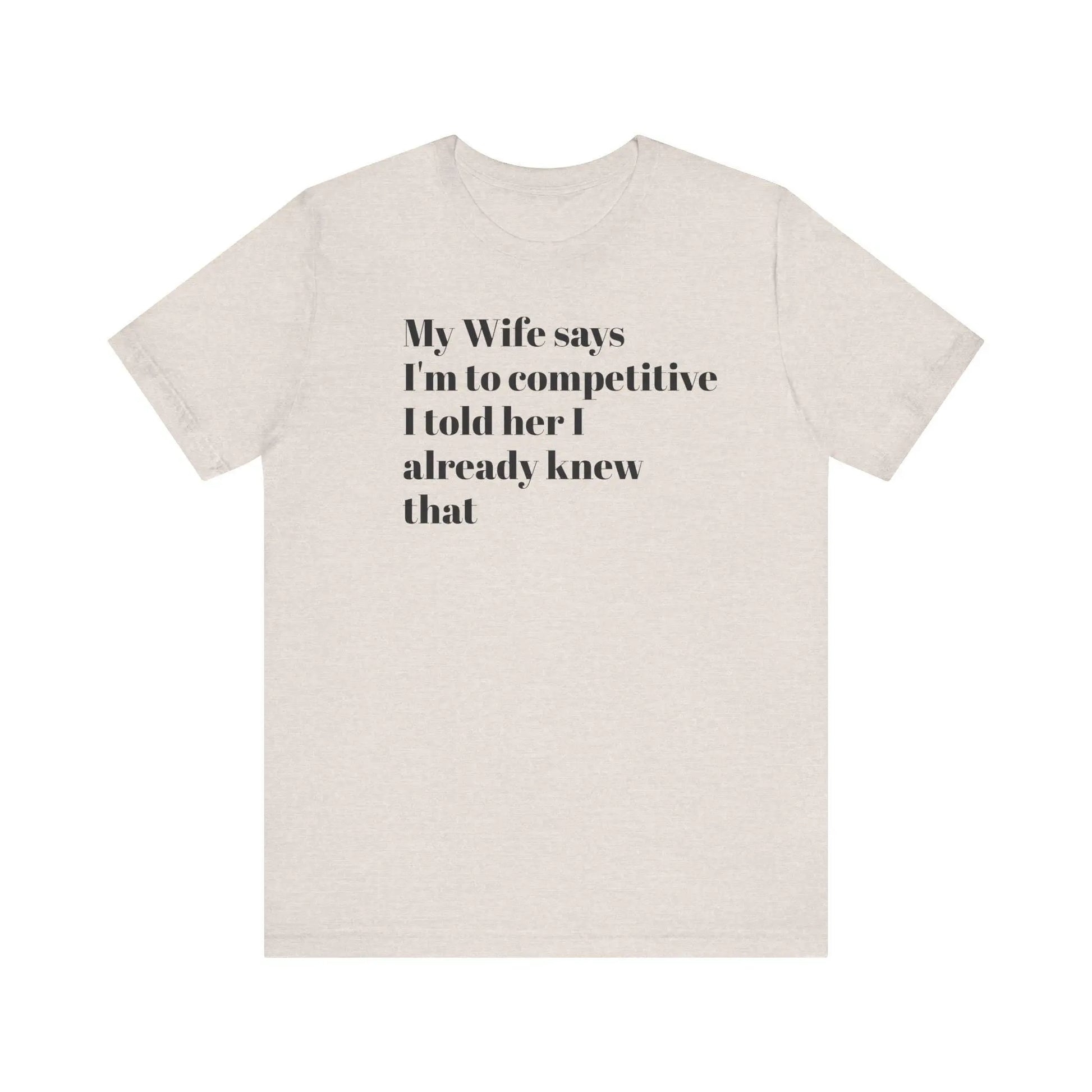 Funny Marriage Sayings T-Shirt Unisex Jersey Short Sleeve Tee Great Gift for Couples & Lovers - Toddcraft