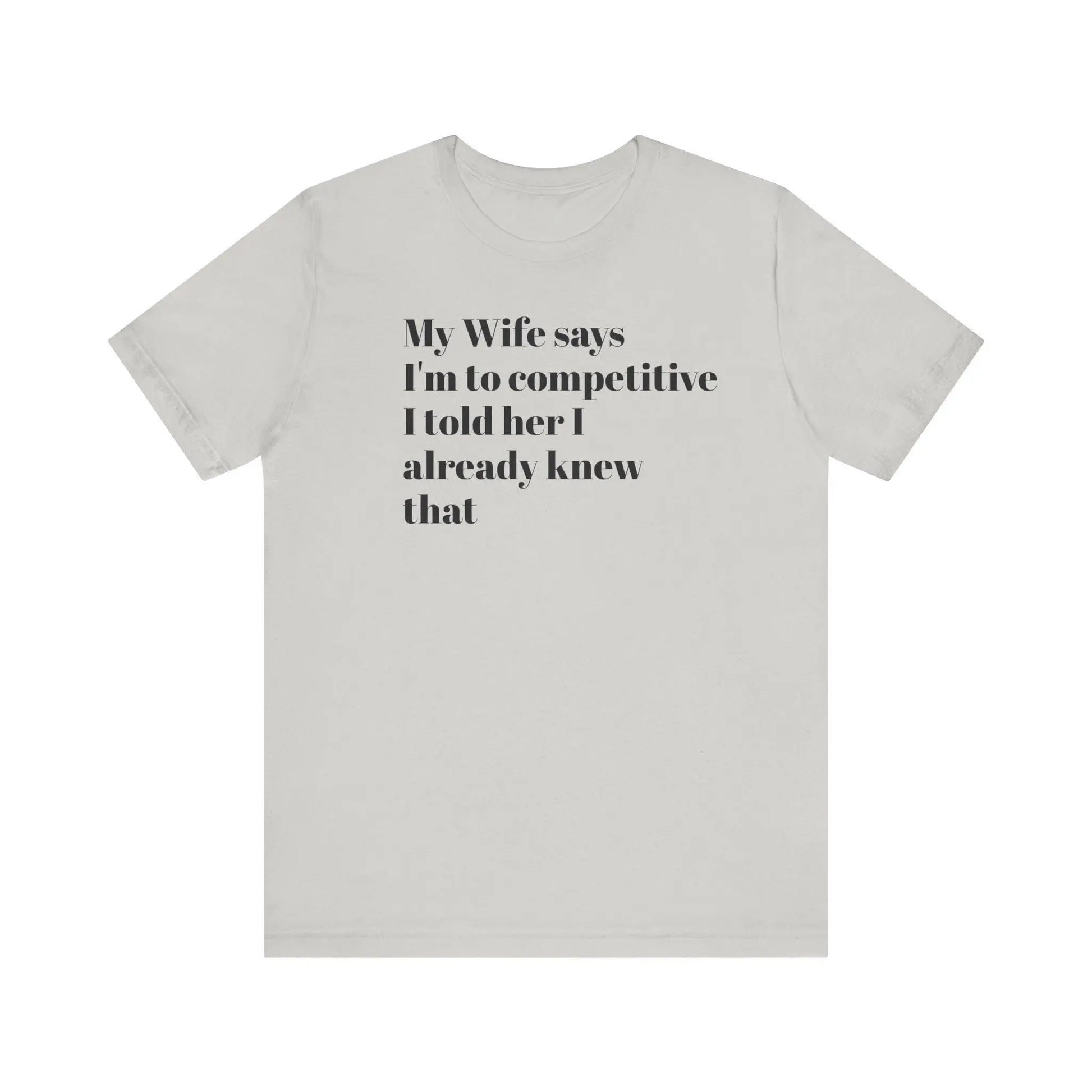 Funny Marriage Sayings T-Shirt Unisex Jersey Short Sleeve Tee Great Gift for Couples & Lovers - Toddcraft