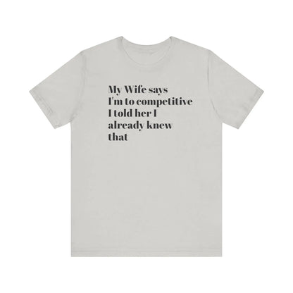 Funny Marriage Sayings T-Shirt Unisex Jersey Short Sleeve Tee Great Gift for Couples & Lovers - Toddcraft