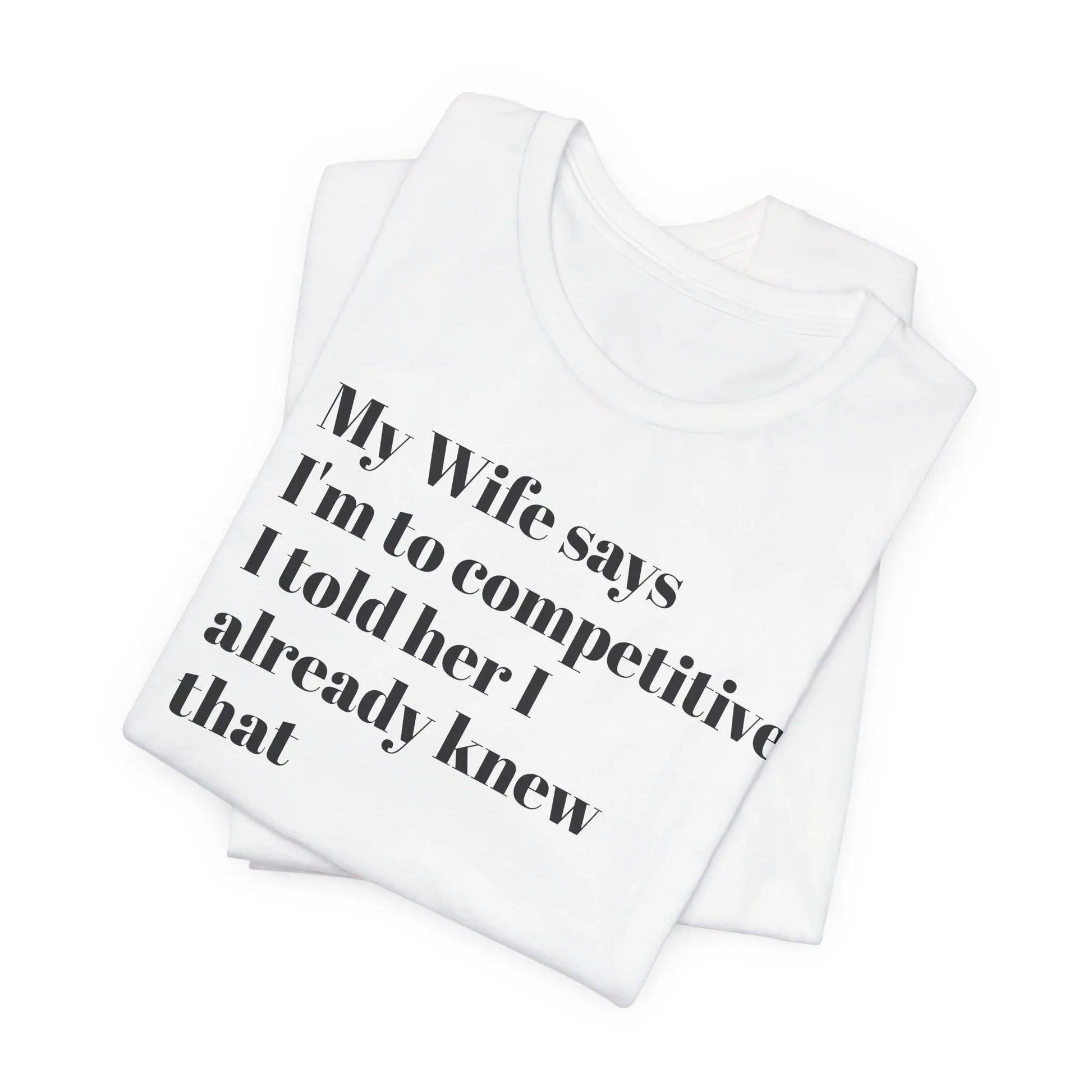 Funny Marriage Sayings T-Shirt Unisex Jersey Short Sleeve Tee Great Gift for Couples & Lovers - Toddcraft