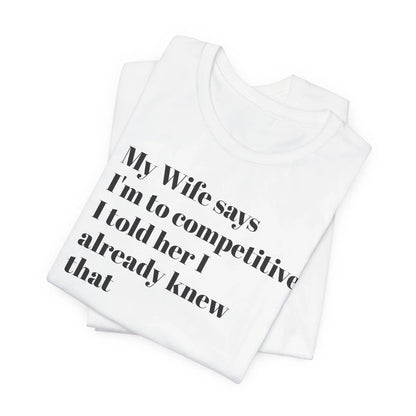 Funny Marriage Sayings T-Shirt Unisex Jersey Short Sleeve Tee Great Gift for Couples & Lovers - Toddcraft