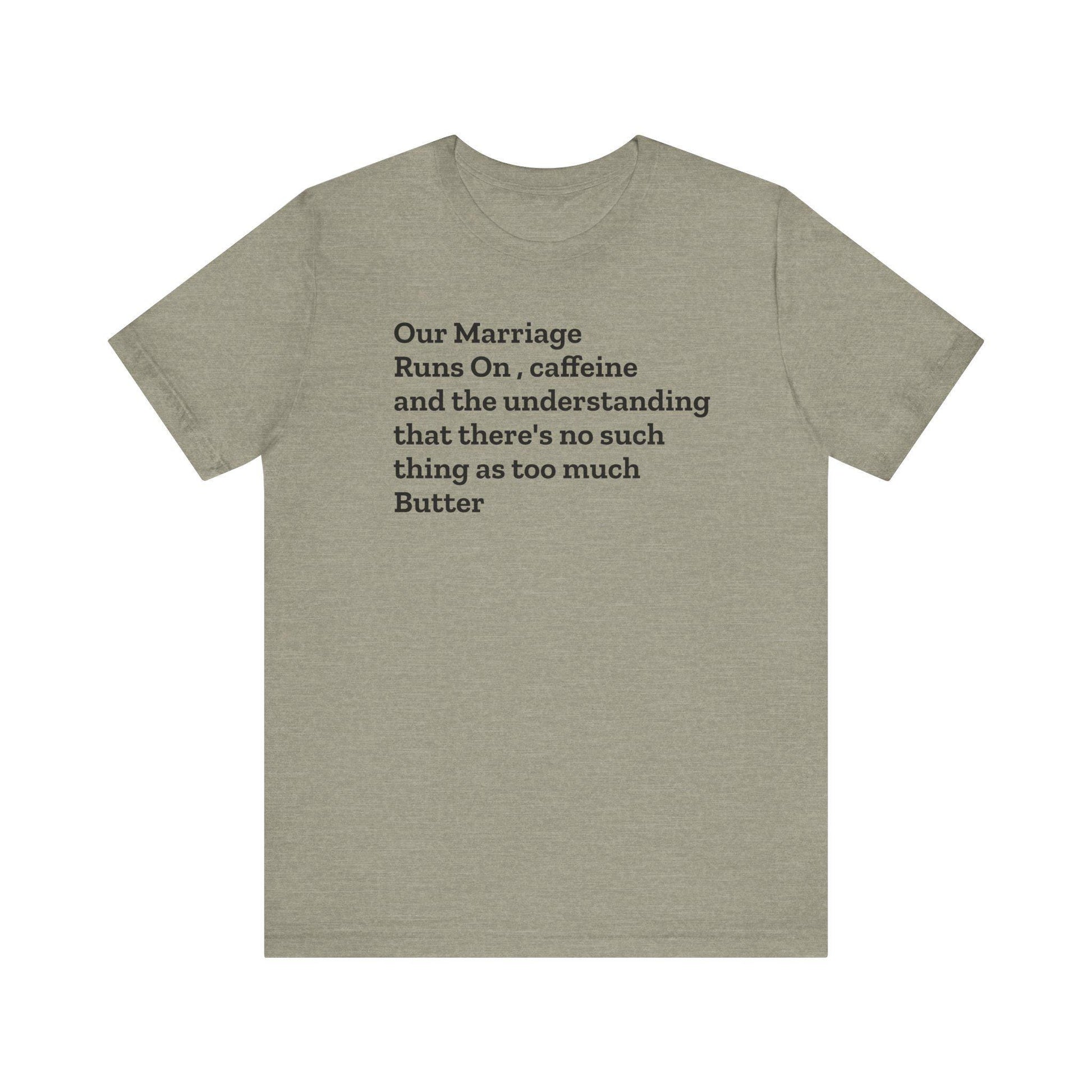 Funny Marriage sayings Unisex Jersey Short Sleeve Tee humor great gift for bridal showers for couples and lovers - Toddcraft