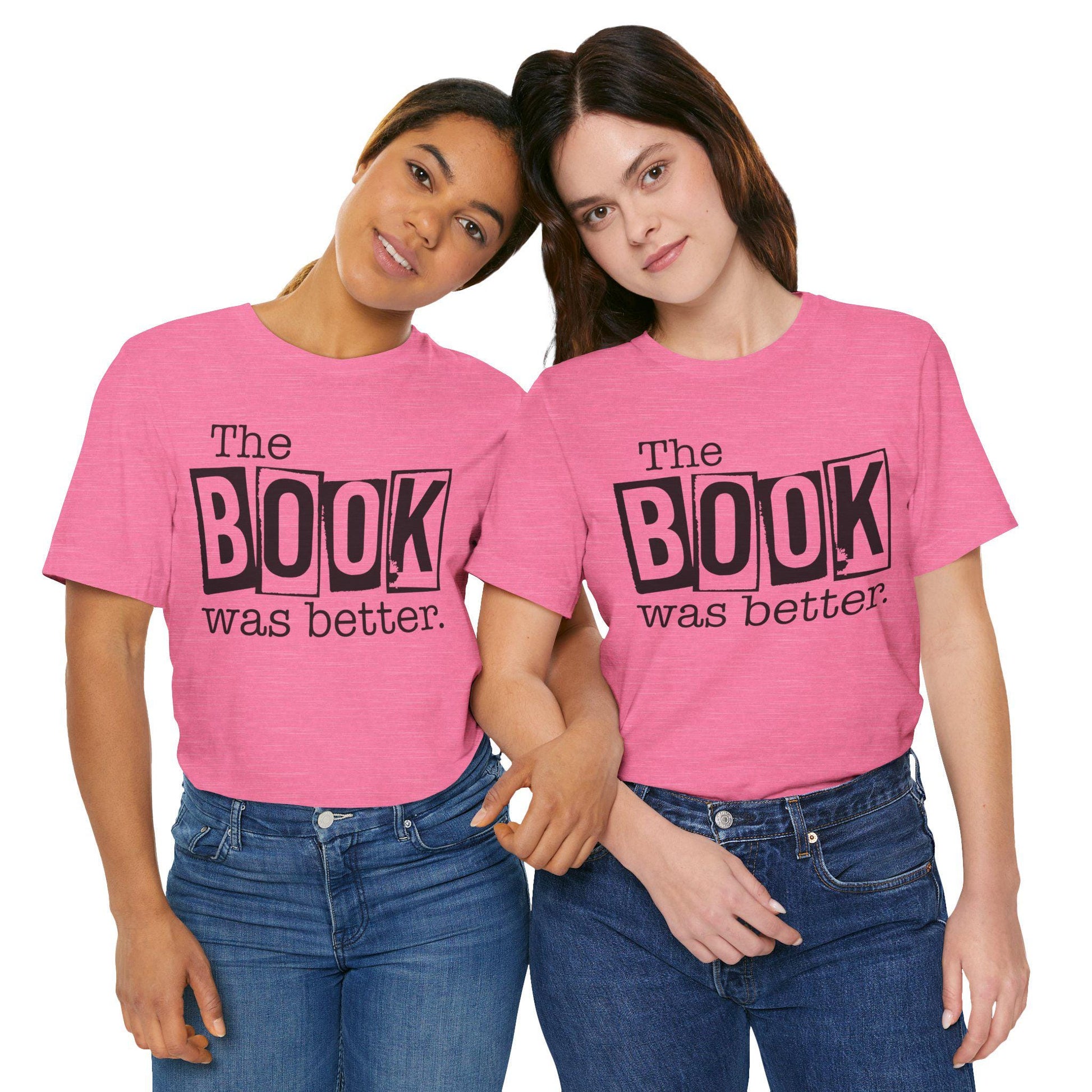Funny Book Shirt - The Book Was Better Tee, Reading Gift for Book Club, Unisex Jersey Short Sleeve Shirt - Toddcraft