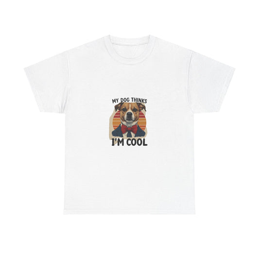 My Dog Thinks I'm Cool Shirt, Dog Lover Shirt, Dog Owner Shirts, Pet Lover Tee, Pet Lover Gifts, Dog Person Shirt, Dog Mom Gift, Mom Tee