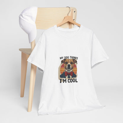 My Dog Thinks I'm Cool Shirt, Dog Lover Shirt, Dog Owner Shirts, Pet Lover Tee, Pet Lover Gifts, Dog Person Shirt, Dog Mom Gift, Mom Tee