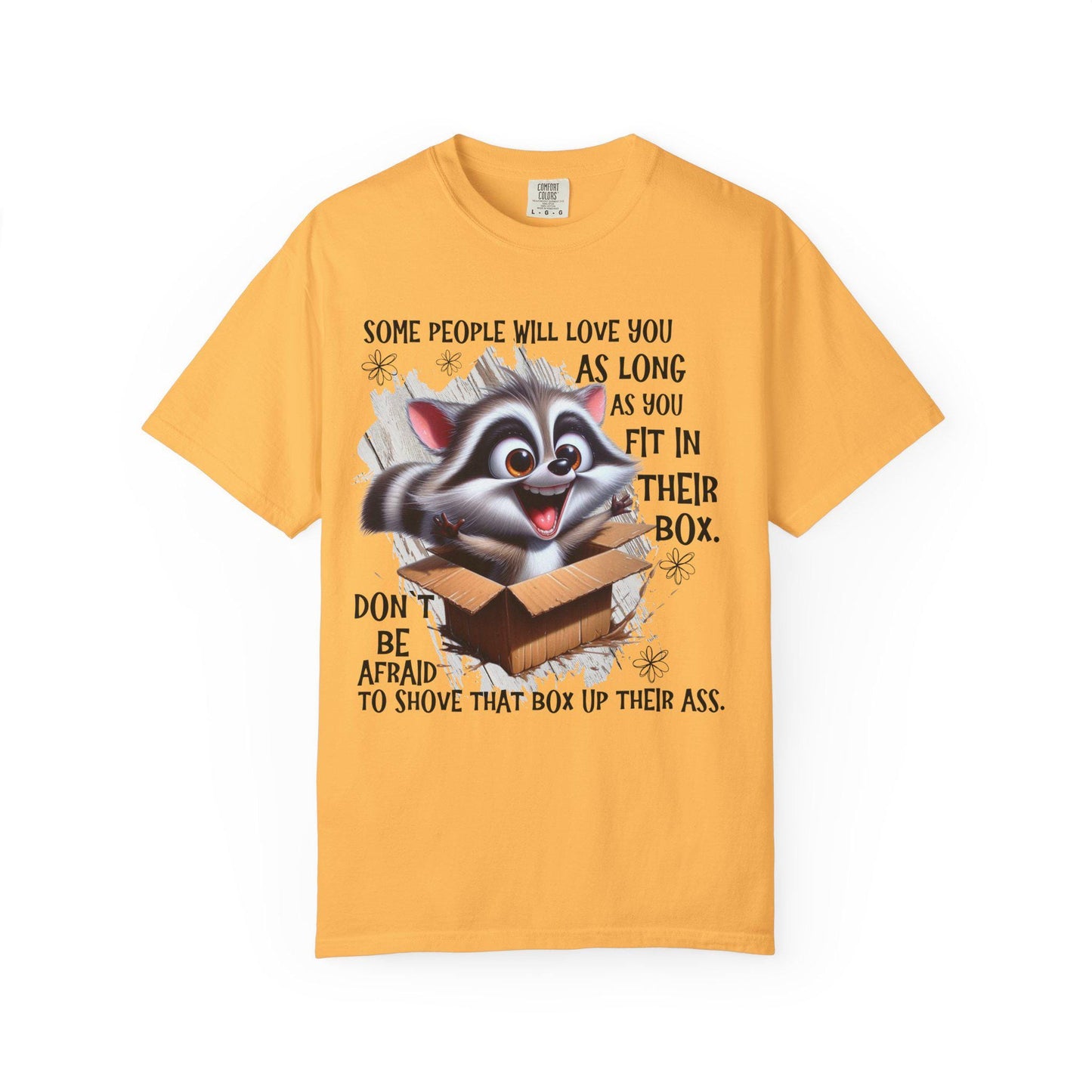 Unisex Garment-Dyed T-Shirt with Inspirational Quote "Some People Will Love You as Long as You Live in Their Box" Casual Tee