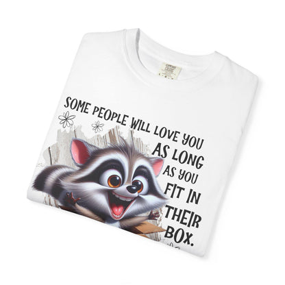 Unisex Garment-Dyed T-Shirt with Inspirational Quote "Some People Will Love You as Long as You Live in Their Box" Casual Tee