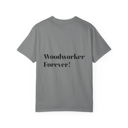 Unisex Garment-Dyed T-Shirt No Scrap Wood Design Perfect Gift for Father, Son & Grandfather Comfortable Casual Tee - Toddcraft