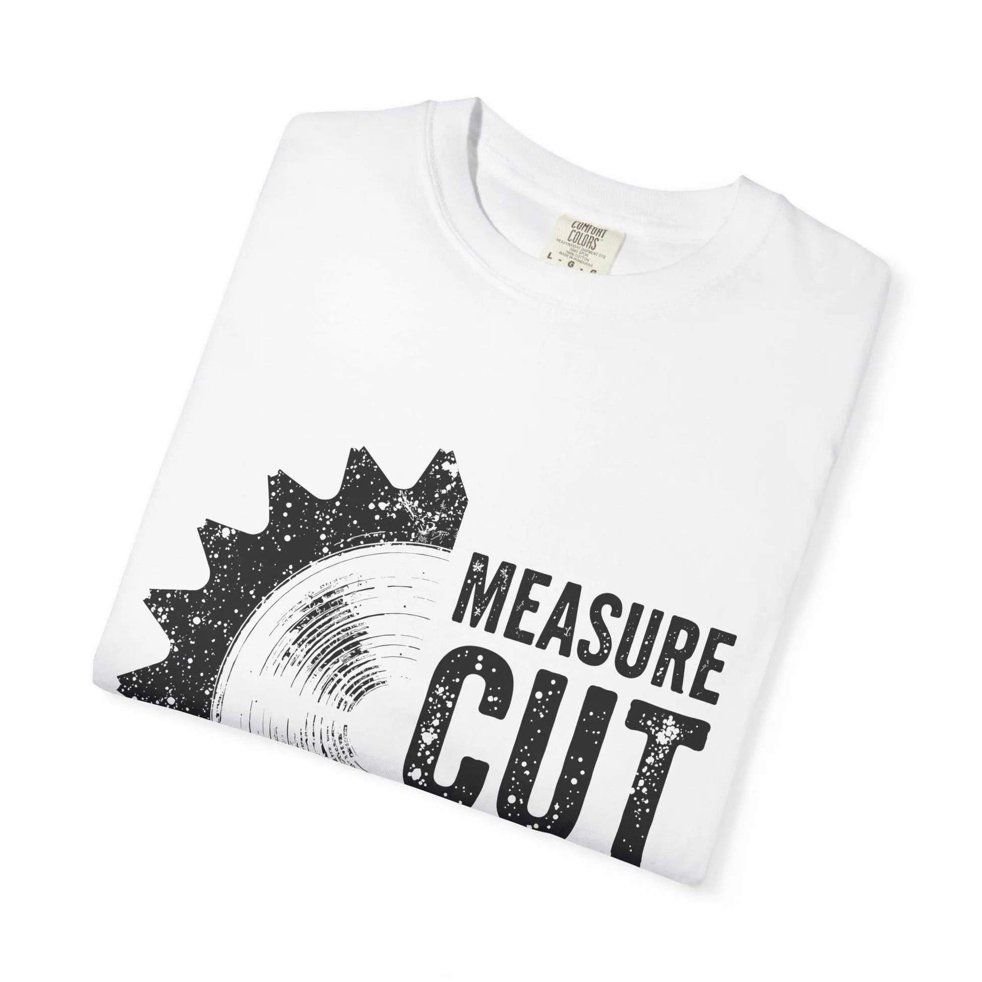 Measure Cut Swear Repeat Woodworking T-Shirt - Carpenter Work Shirt Gift for Dad & Grandpa, Unisex Garment-Dyed Tee - Toddcraft