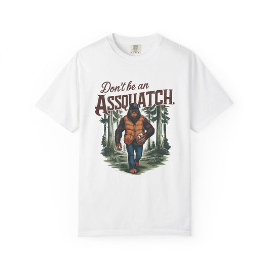 Unisex Sasquatch T-Shirt - Dont Be a Assquatch Vegan Bigfoot Graphic Tee, Garment-Dyed Casual Top for Sasquatch Fans