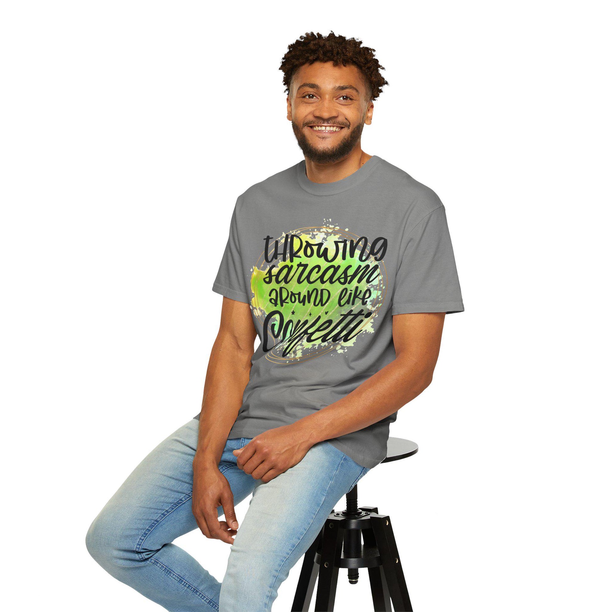 Throwing Sarcasm Around Like Confetti Unisex Garment-Dyed T-Shirt Funny Graphic Tee Comfortable Casual Top Gift Idea - Toddcraft