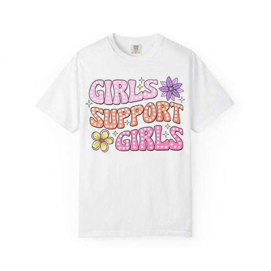 Girls Support Girls T-Shirt Unisex Garment-Dyed Casual Tee Feminist Shirt Empowerment Gift - Toddcraft