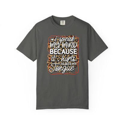 Sassy Unisex Garment-Dyed T-Shirt, I Speak My Mind Graphic Tee, Bold Statement Shirt for Men & Women - Toddcraft