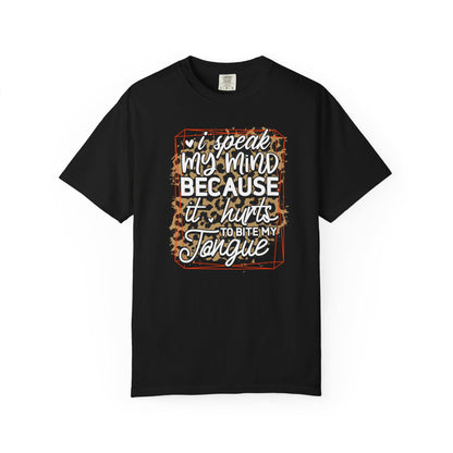 Sassy Unisex Garment-Dyed T-Shirt, I Speak My Mind Graphic Tee, Bold Statement Shirt for Men & Women - Toddcraft