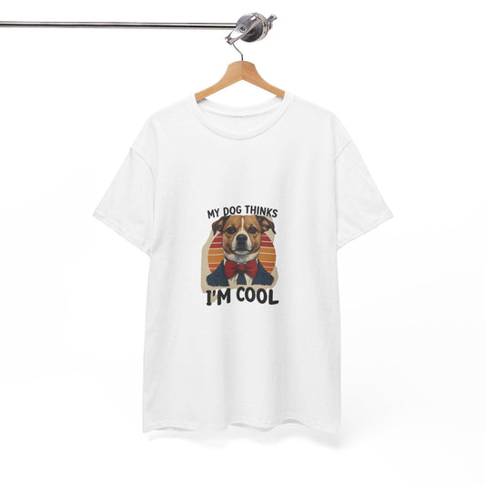 My Dog Thinks I'm Cool Shirt, Dog Lover Shirt, Dog Owner Shirts, Pet Lover Tee, Pet Lover Gifts, Dog Person Shirt, Dog Mom Gift, Mom Tee