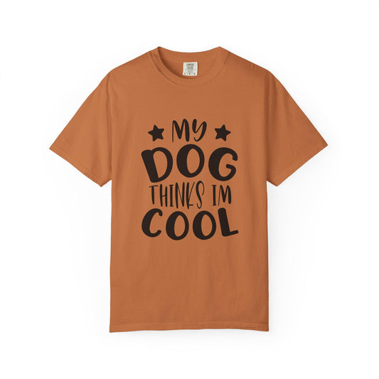 Dog Lover T-Shirt Unisex Garment-Dyed Graphic Tee "My Dog Thinks I'm Cool" Casual Gift Top - Toddcraft