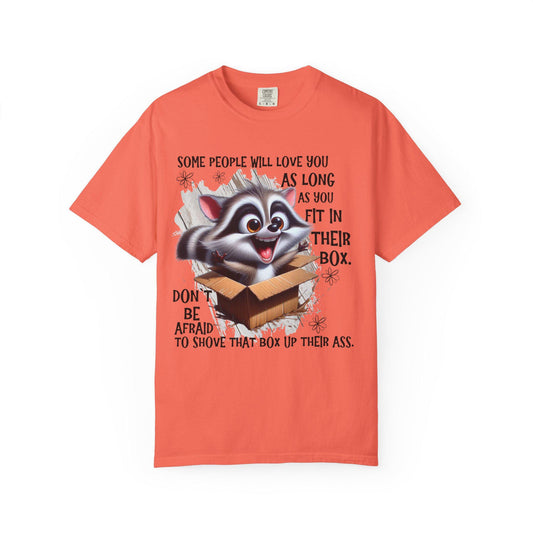 Unisex Garment-Dyed T-Shirt with Inspirational Quote "Some People Will Love You as Long as You Live in Their Box" Casual Tee
