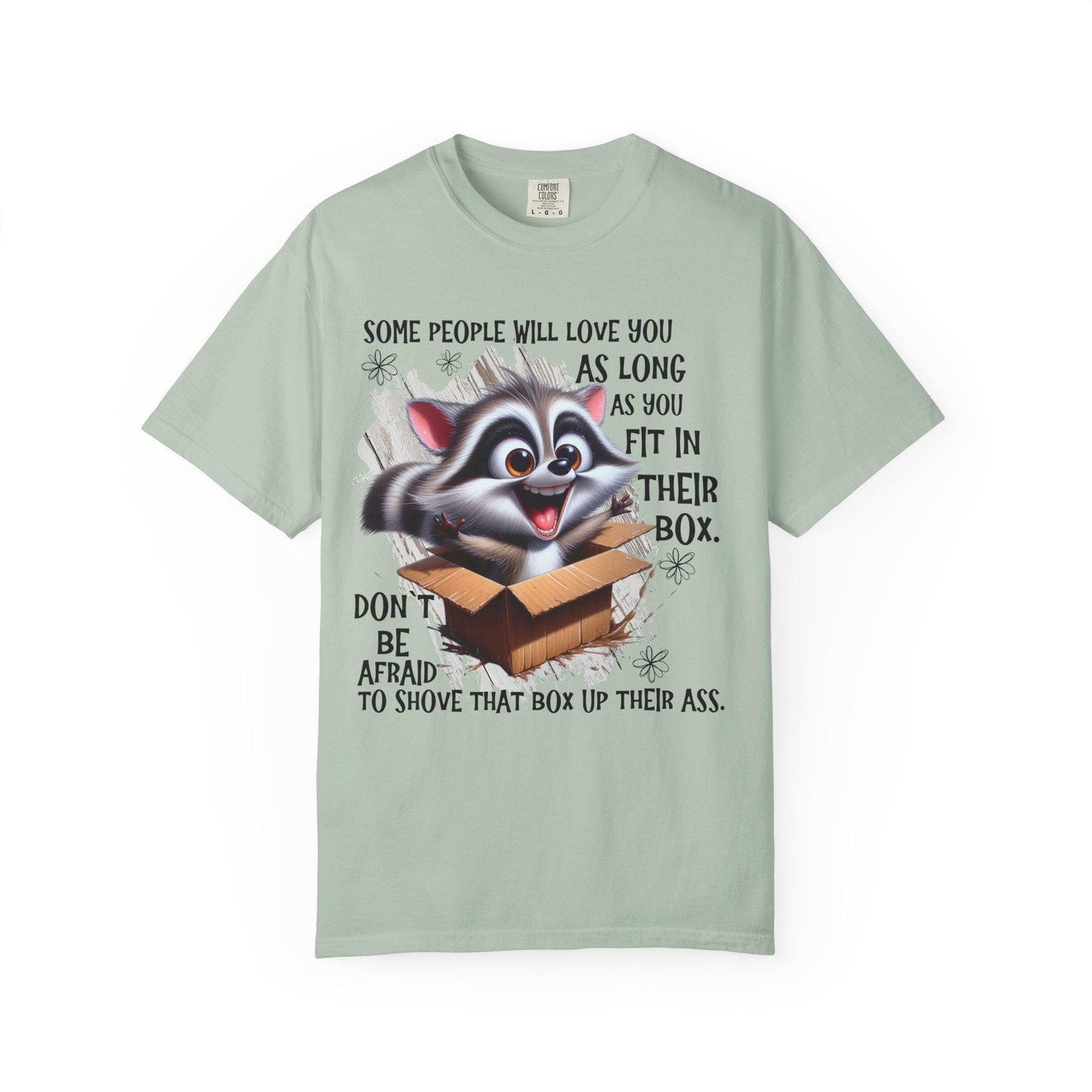 Unisex Garment-Dyed T-Shirt with Inspirational Quote "Some People Will Love You as Long as You Live in Their Box" Casual Tee