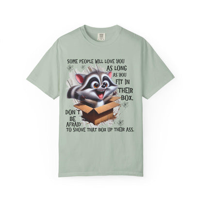 Unisex Garment-Dyed T-Shirt with Inspirational Quote "Some People Will Love You as Long as You Live in Their Box" Casual Tee