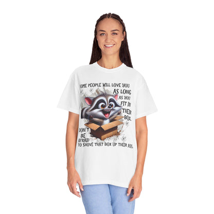 Unisex Garment-Dyed T-Shirt with Inspirational Quote "Some People Will Love You as Long as You Live in Their Box" Casual Tee