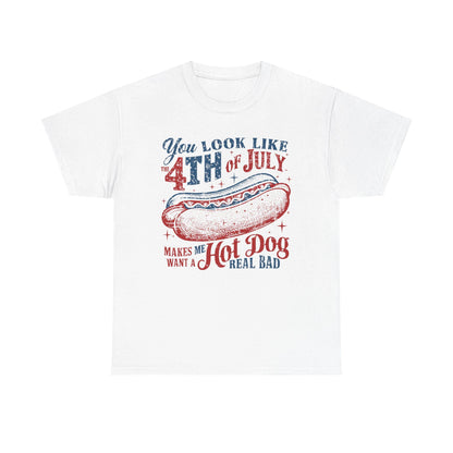 4th of July Tee Unisex Heavy Cotton T-Shirt You Look Like 4th of July Makes Me Want to Eat a Hotdog Graphic Tee