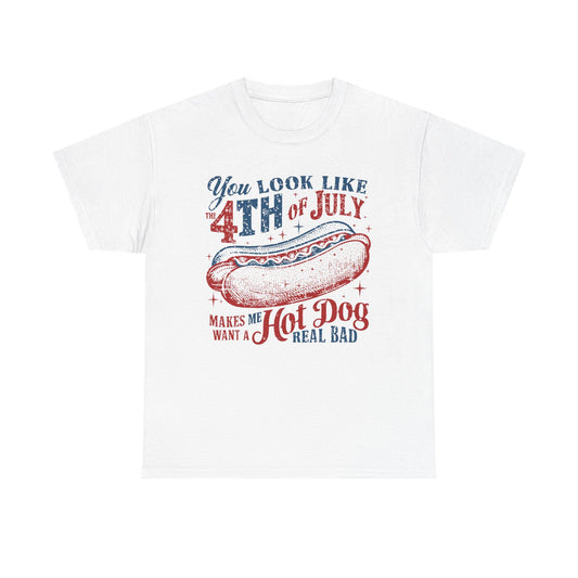 4th of July Tee Unisex Heavy Cotton T-Shirt You Look Like 4th of July Makes Me Want to Eat a Hotdog Graphic Tee
